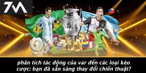 Phân tích tác động của VAR đến các loại kèo cược