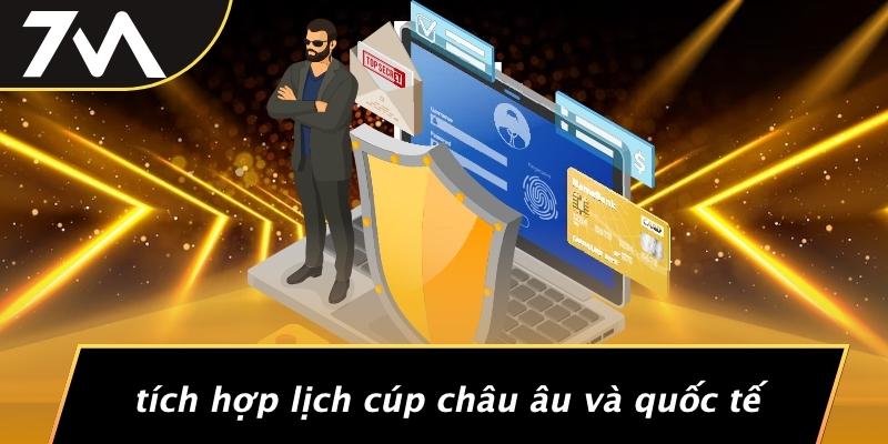 Tích Hợp Lịch Cúp Châu Âu Và Quốc Tế