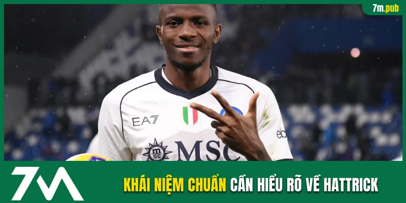 Khái niệm chuẩn cần hiểu rõ về hattrick